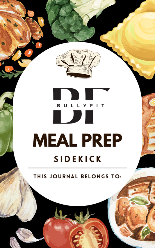 BullyFIT Meal Prep Journal| Portion Control| Time Management| Alleviate stressful daily cooking| Recipe Ideas| Save On Grocery Bills|